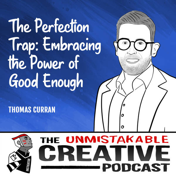 Thomas Curran | The Perfection Trap: Embracing the Power of Good Enough