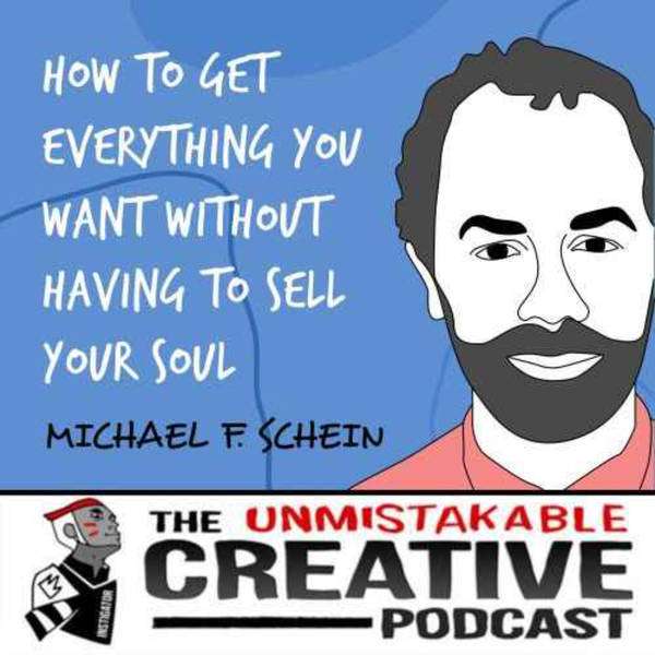 Listener Favorites: Michael F. Schein | How to Get Everything You Want Without Having to Sell Your Soul