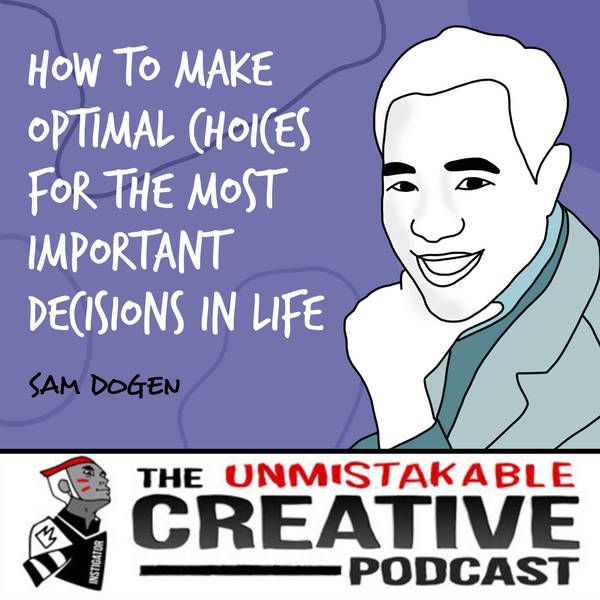 Listener Favorites: Sam Dogen | How to Make Optimal Choices for The Most Important Decisions in Life