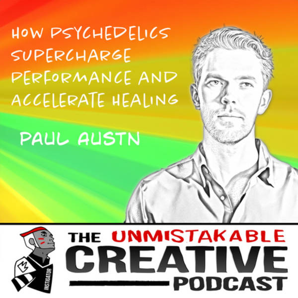 Paul Austin | How Psychedelics Supercharge Performance and Accelerate Healing