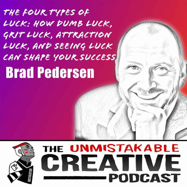 Brad Pederson | The Four Types of Luck: How Dumb Luck, Grit Luck, Attraction Luck, and Seeing Luck Can Shape Your Success
