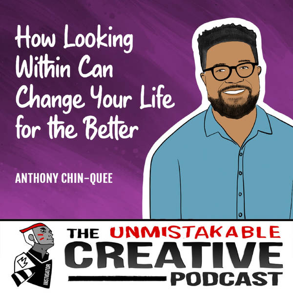 Listener Favorites: Anthony Chin-Quee | How Looking Within Can Change Your Life for the Better