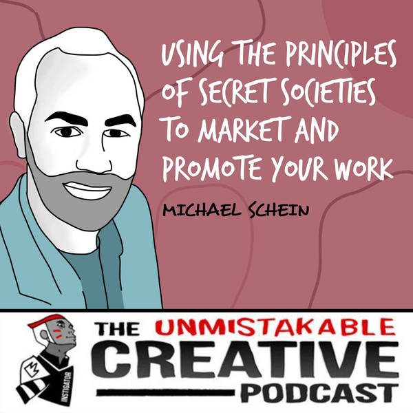 Listener Favorites: Michael Schein | Using the Principles of Secret Societies to Market and Promote Your Work
