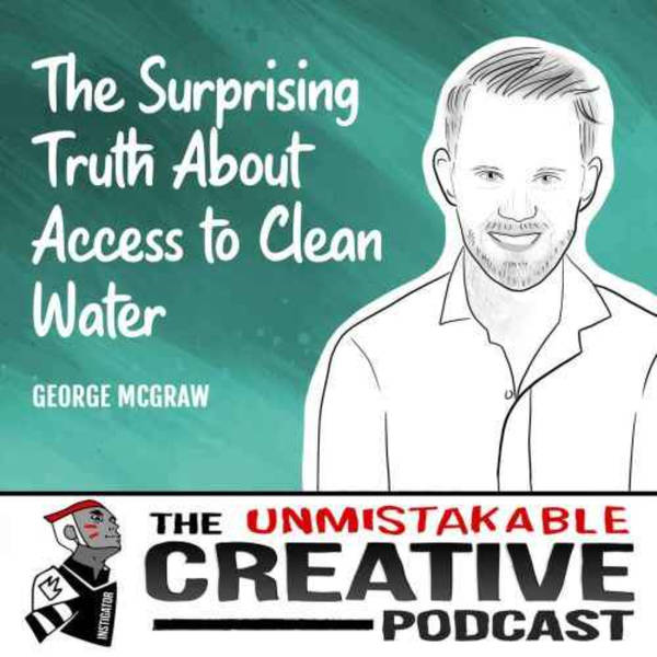 Listener Favorites: George McGraw | The Surprising Truth About Access to Clean Water