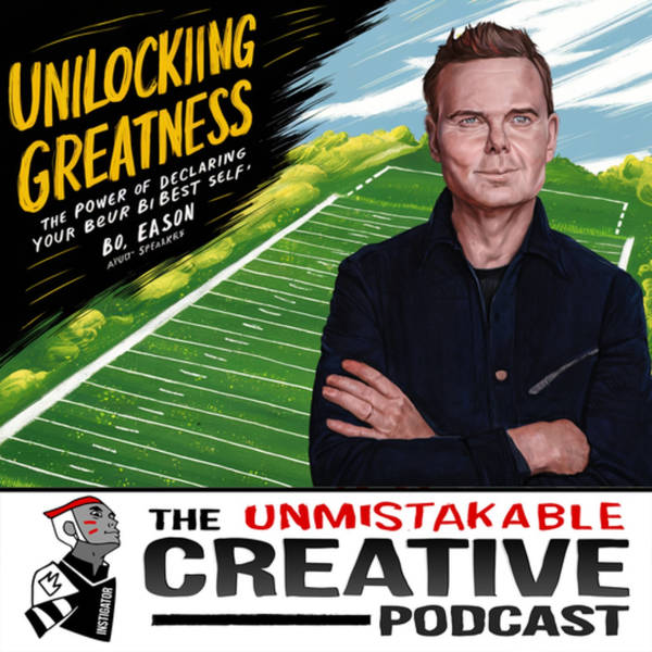 Bo Eason | Unlocking Greatness: The Power of Declaring Your Best Self