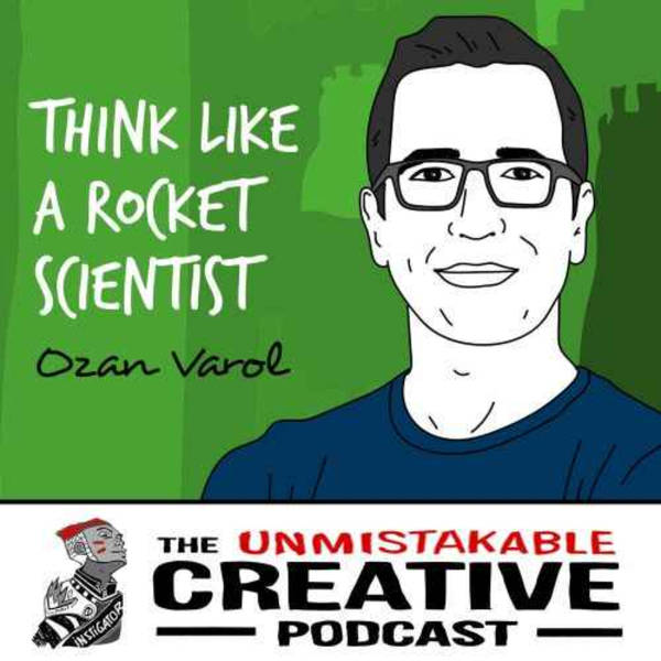 Life of Purpose: Ozan Varol | Think Like a Rocket Scientist