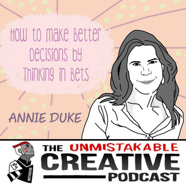 Listener Favorites: Annie Duke | How to Make Better Decisions by Thinking in Bets
