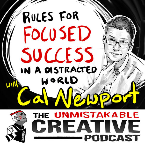 Best of: Rules for Focused Success in a Distracted World with Cal Newport
