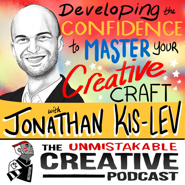 Jonathan Kis-Lev: Developing the Confidence to Master Your Creative Craft