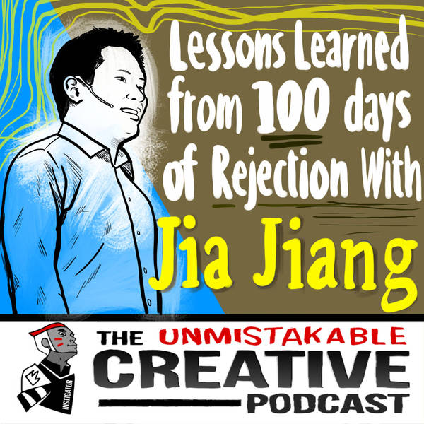 Best of: Lessons Learned from 100 Days of Rejection with Jia Jiang