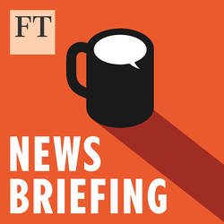 FT News Briefing image