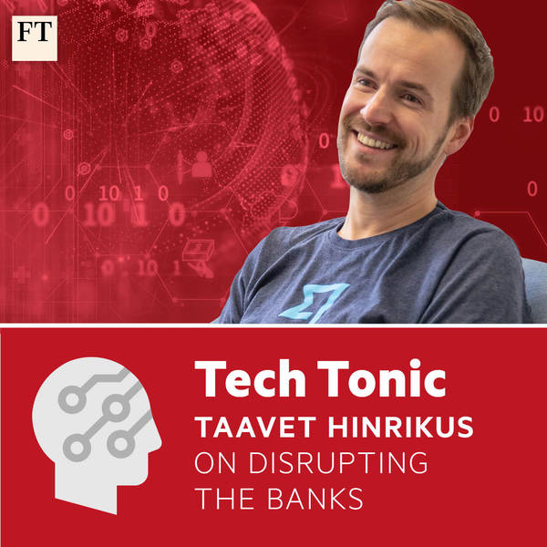 Taavet Hinrikus on disrupting the banks