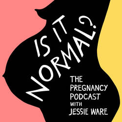 Is It Normal? The Pregnancy Podcast With Jessie Ware image