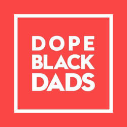 Dope Black Dads Podcast image