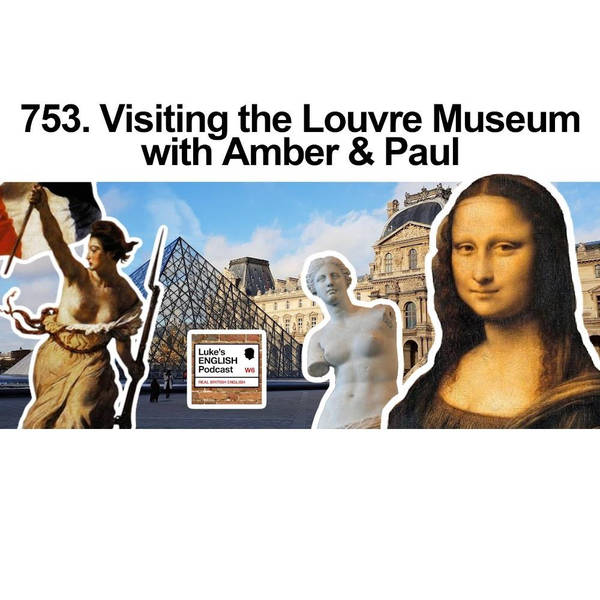 753. Visiting the Louvre Museum with Amber & Paul