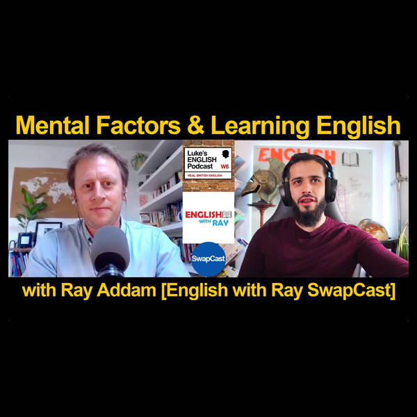 745. Mental Factors in Learning English (with Ray Addam) [English with Ray SwapCast]