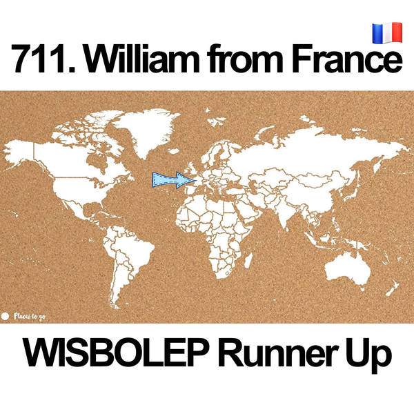 711. William from France 🇫🇷(WISBOLEP Runner-UP)