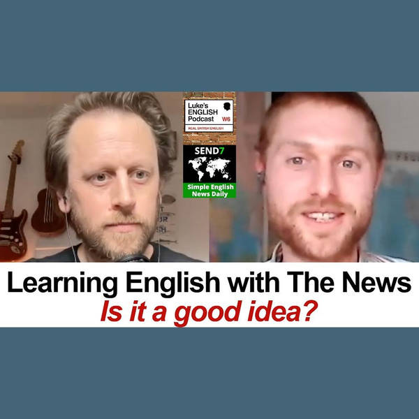 766. Learning English with The News (with Stephen from SEND7 Podcast)