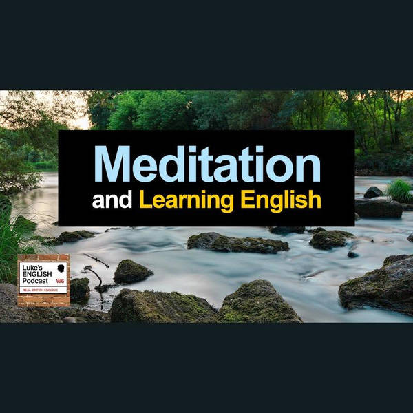 762. Meditation & Learning English (with Antony Rotunno)