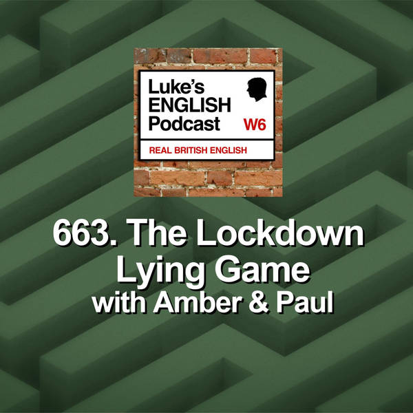 663. The Lockdown Lying Game with Amber & Paul
