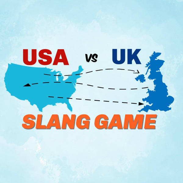 577. UK vs US Slang Game (with Jennifer from English Across the Pond)