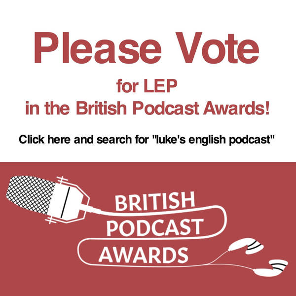 Please VOTE for Luke's English Podcast