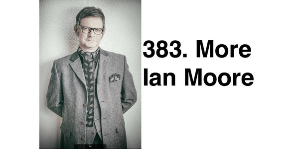 383. More Ian Moore