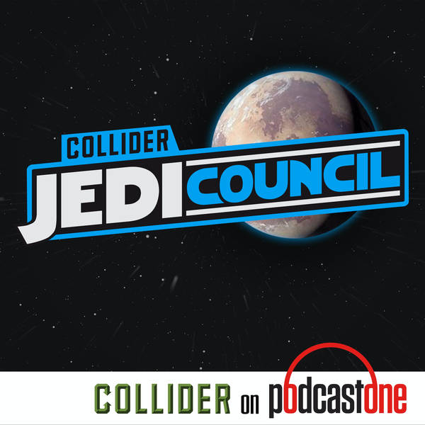 Collider Jedi Council - Podcast