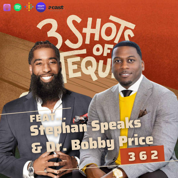 Don't Adjust To Society, Stick To Your Values - 362 (Feat. Stephan Speaks & Dr. Bobby Price
