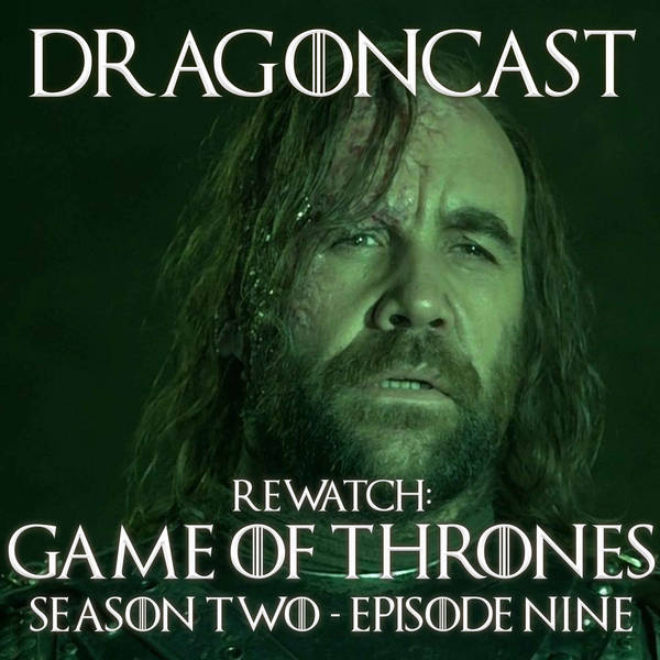 Game of Thrones Rewatch Episode: S2 E9 - Blackwater