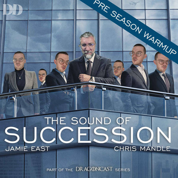 The Sound of Succession - Pre-Season 4 Warmup discussion