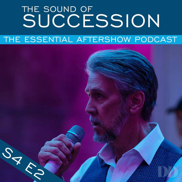 The Sound of Succession: Season 4 Episode 2 - The Rehearsal