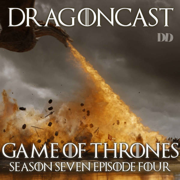 Game of Thrones Rewatch Episode: S7E4 - The Spoils of War