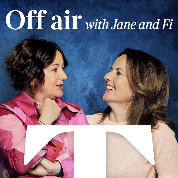 Off Air with Jane and Fi - Podcast