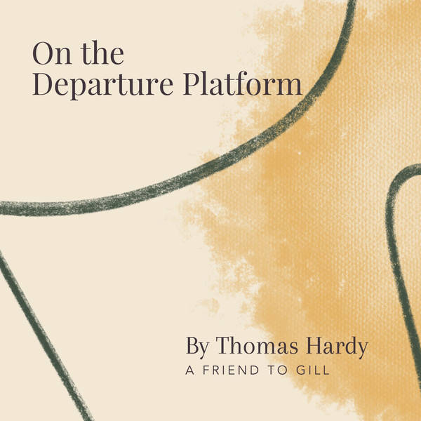 66. On The Departure Platform - A Friend to Gill