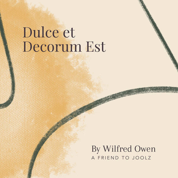 18. Dulce et Decorum Est by Wilfred Owen - A Friend to Joolz
