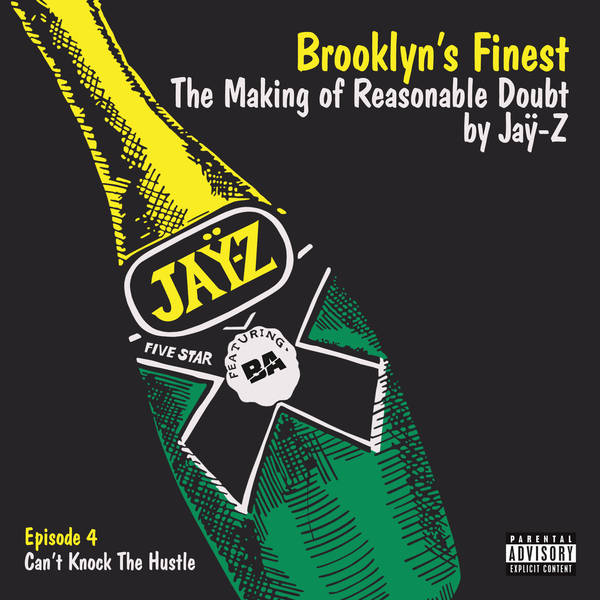 Episode 4: Can't Knock The Hustle | Brooklyn's Finest: The Making of Reasonable Doubt by Jay-Z