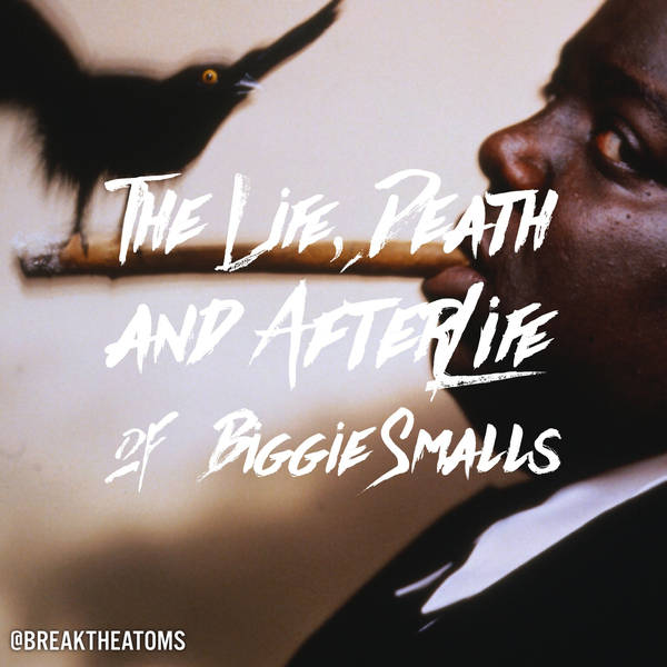 The Life, Death and Afterlife of Biggie Smalls