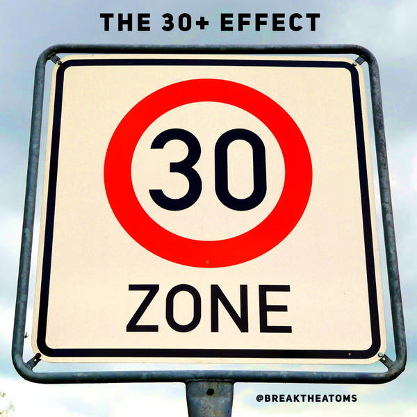The 30+ Effect