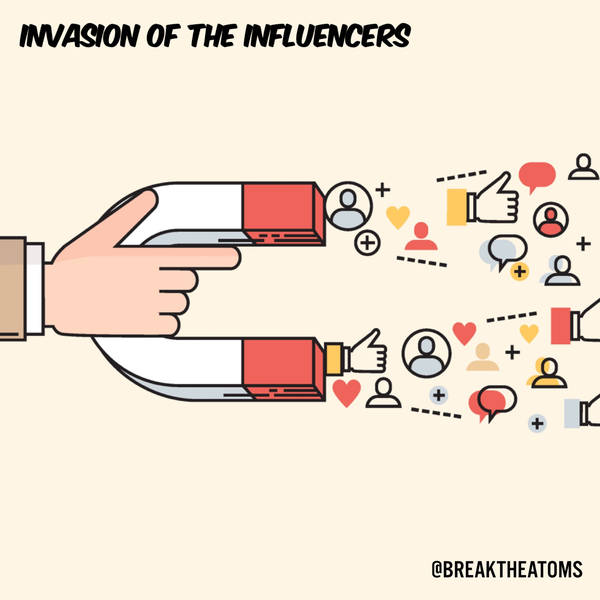 Invasion of the Influencers