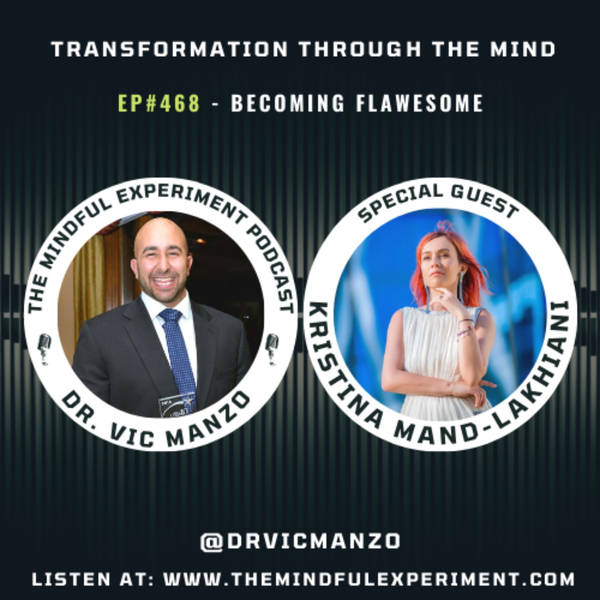 EP#468 - Becoming Flawesome with Guest: Kristina Mand-Lakhiani
