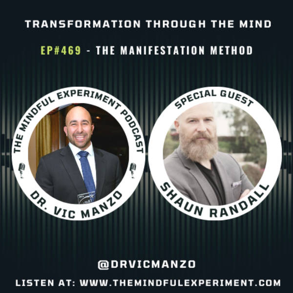 EP#469 - The Manifestation Method with Guest: Shaun Randall