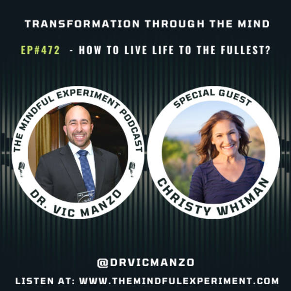 EP#472 - How to Live Life to the Fullest with Guest: Christy Whitman