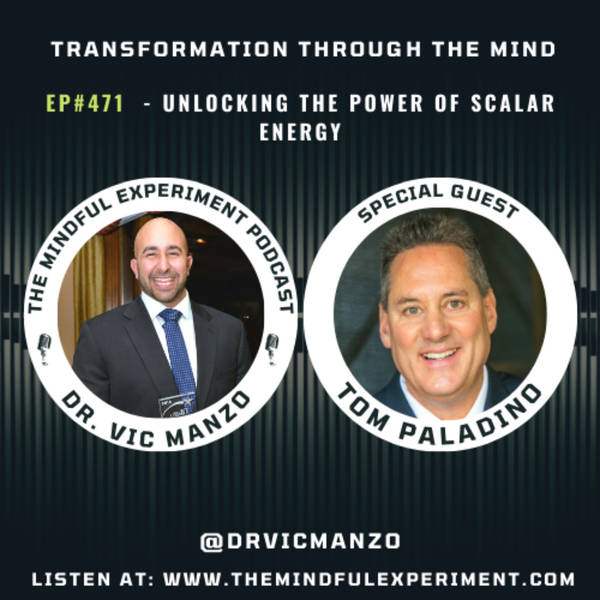 EP#471 - Unlocking the Power of Scalar Energy with Guest: Tom Paladino