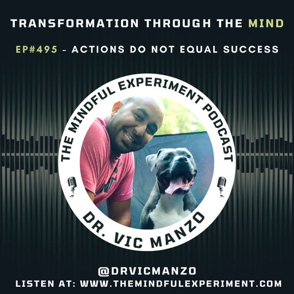 EP#495 - Actions Do Not Equal Success