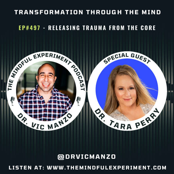 EP#497 - Releasing Trauma from the Core with Guest: Dr. Tara Perry