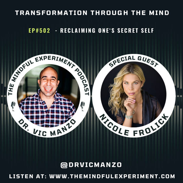 EP#502 - Reclaiming One's Secret Self with Special Guest: Nicole Frolick
