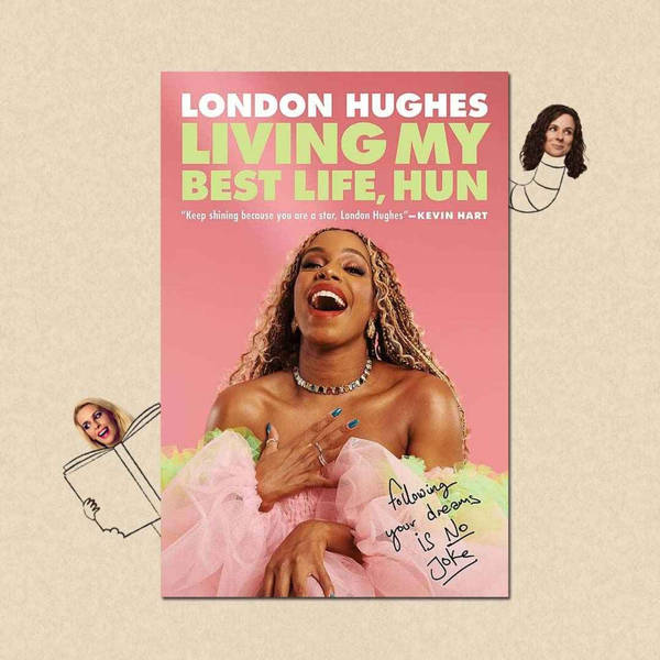 Living My Best Life, Hun by London Hughes with London Hughes