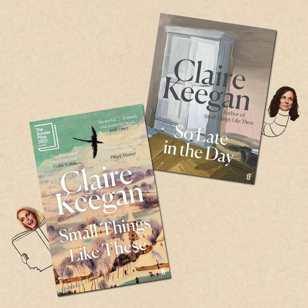 Small Things Like These and So Late in the Day by Claire Keegan