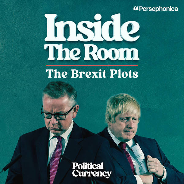 Inside The Room: The Brexit Plots (Part 2)